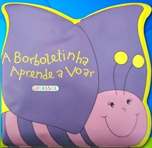 A Borboletinha Aprende a Voar é um livro infantil para a hora do banho.