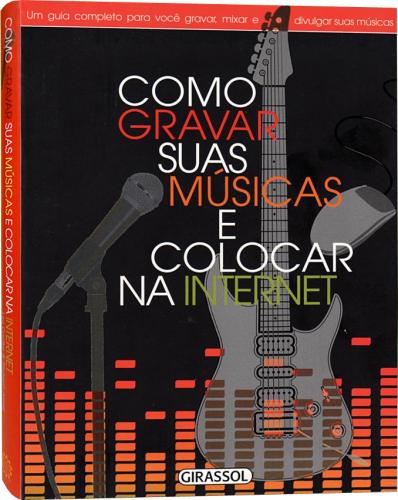 Como Gravar Sua Música e Colocar na Internet